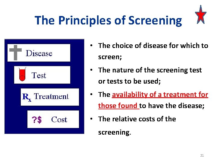 The Principles of Screening • The choice of disease for which to screen; •