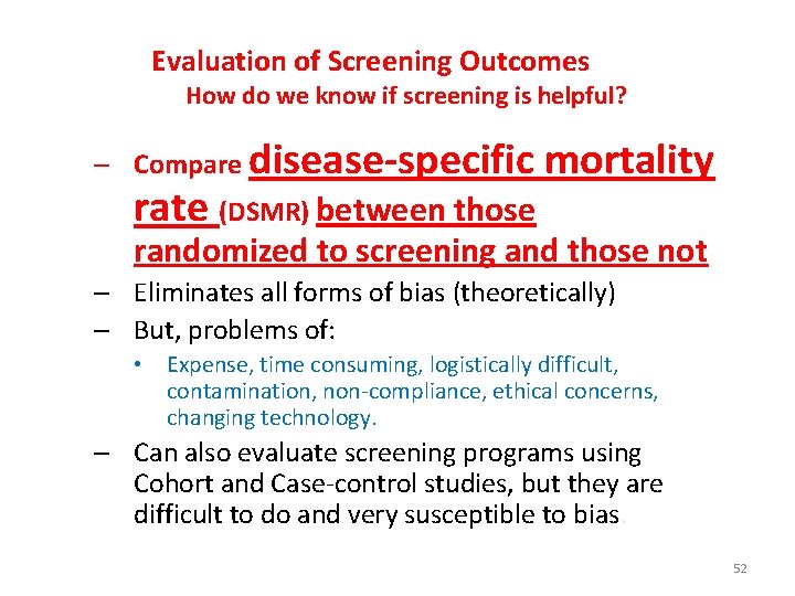 Evaluation of Screening Outcomes How do we know if screening is helpful? – Compare