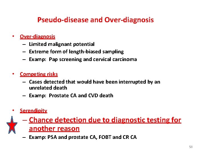 Pseudo-disease and Over-diagnosis • Over-diagnosis – Limited malignant potential – Extreme form of length-biased