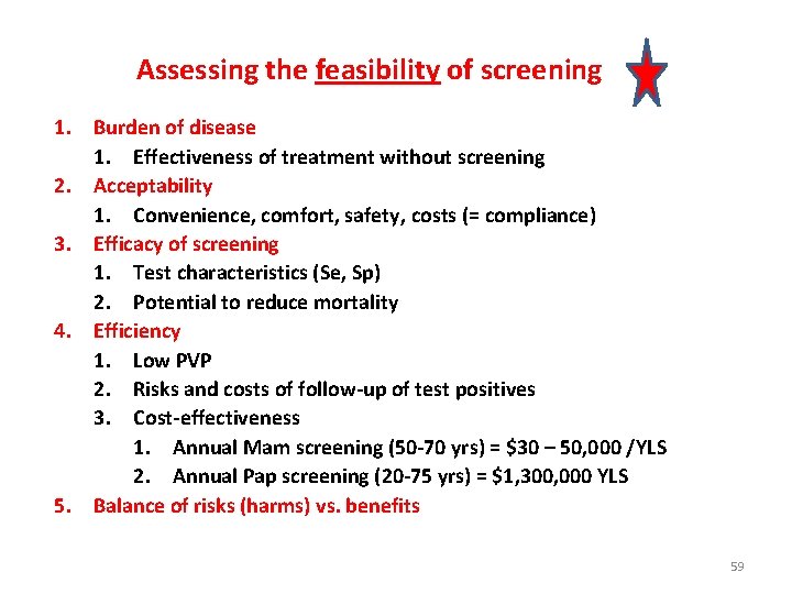 Assessing the feasibility of screening 1. Burden of disease 1. Effectiveness of treatment without