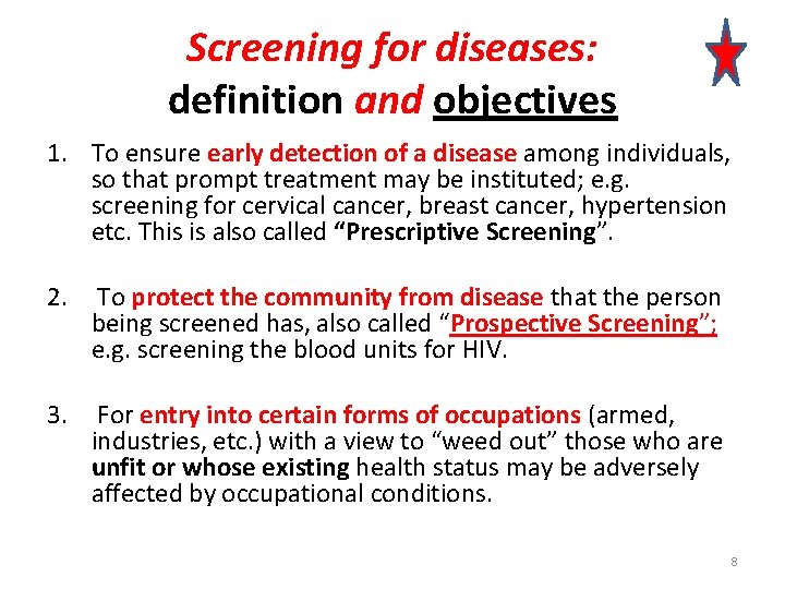 Screening for diseases: definition and objectives 1. To ensure early detection of a disease