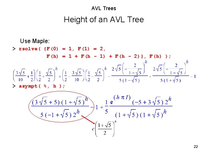 AVL Trees Height of an AVL Tree Use Maple: > rsolve( {F(0) = 1,