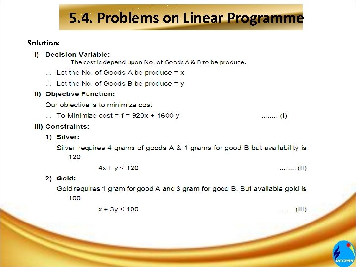 5. 4. Problems on Linear Programme Solution: 5. 4. Problems on Linear Programme Solution: