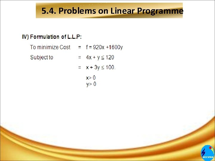 5. 4. Problems on Linear Programme 5. 4. Problems on Linear Programme