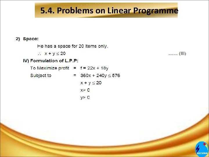 5. 4. Problems on Linear Programme 5. 4. Problems on Linear Programme