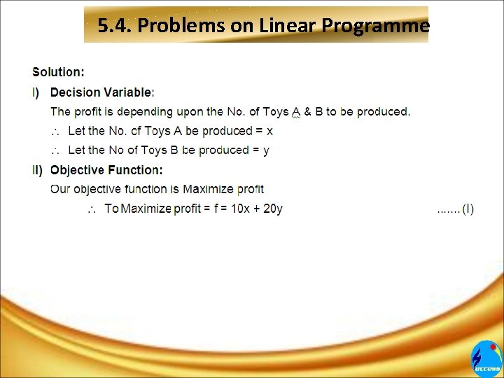 5. 4. Problems on Linear Programme 5. 4. Problems on Linear Programme