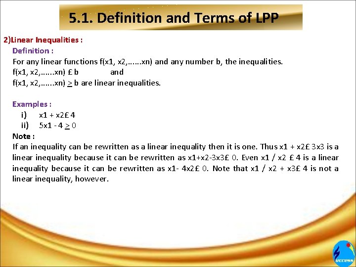 5. 1. Definition and Terms of LPP 2)Linear Inequalities : Definition : For any 5. 1. Definition and Terms of LPP 2)Linear Inequalities : Definition : For any