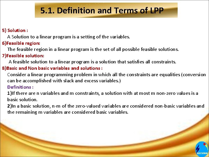 5. 1. Definition and Terms of LPP 5) Solution : A Solution to a 5. 1. Definition and Terms of LPP 5) Solution : A Solution to a