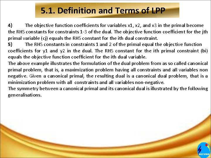 5. 1. Definition and Terms of LPP 4) The objective function coefficients for variables 5. 1. Definition and Terms of LPP 4) The objective function coefficients for variables