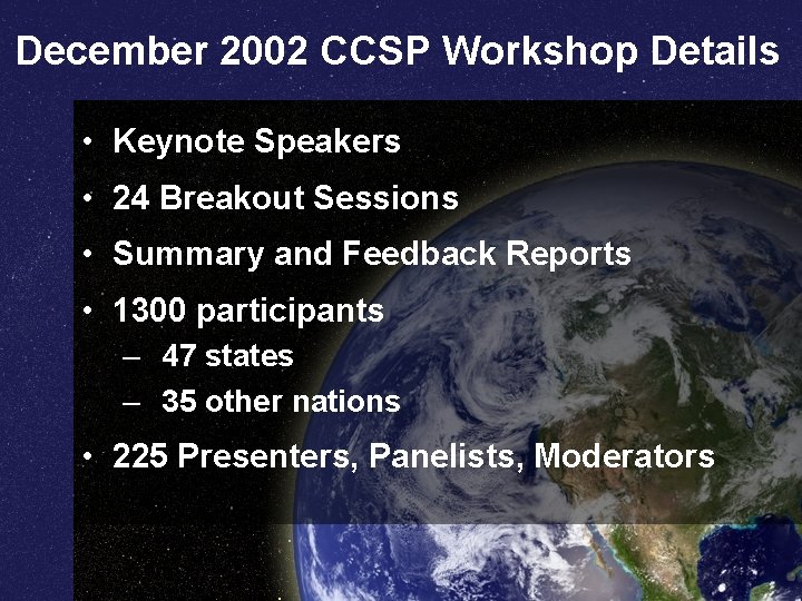 December 2002 CCSP Workshop Details • Keynote Speakers • 24 Breakout Sessions • Summary