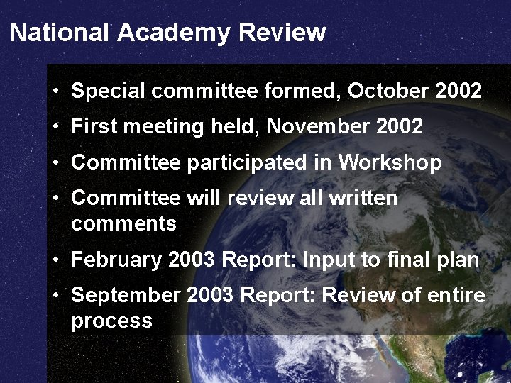 National Academy Review • Special committee formed, October 2002 • First meeting held, November