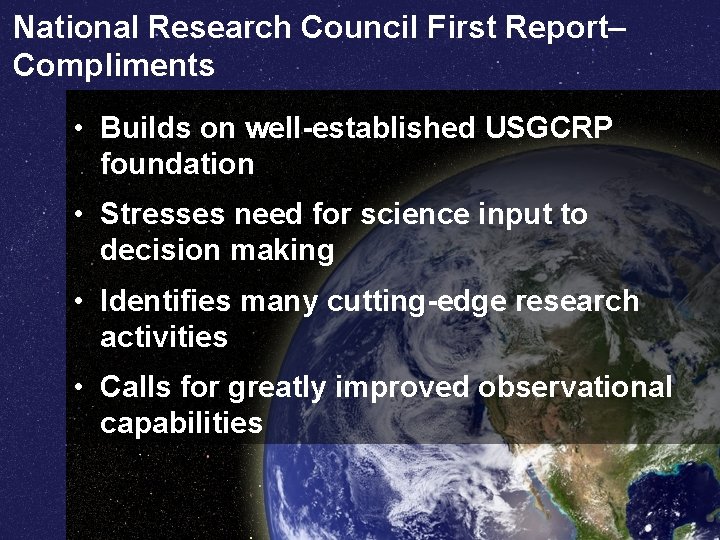 National Research Council First Report– Compliments • Builds on well-established USGCRP foundation • Stresses