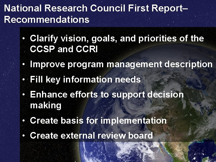 National Research Council First Report– Recommendations • Clarify vision, goals, and priorities of the