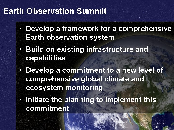 Earth Observation Summit • Develop a framework for a comprehensive Earth observation system •