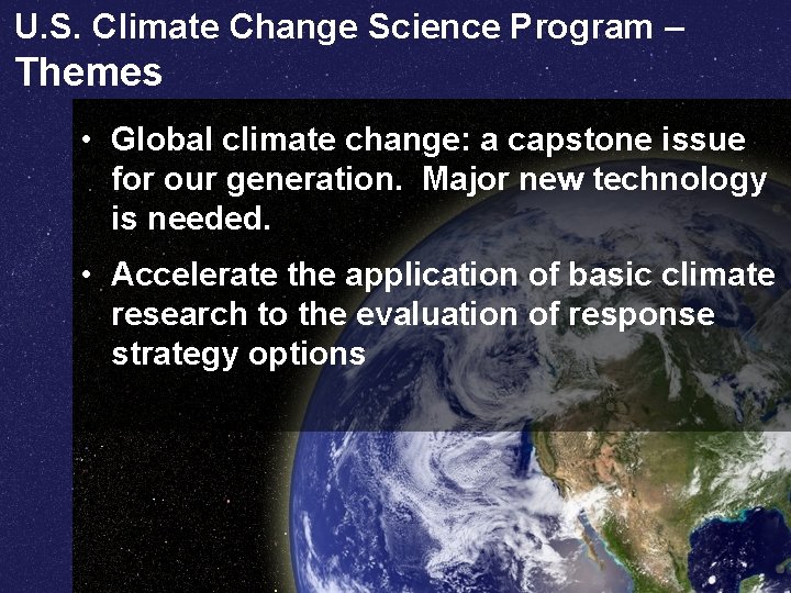 U. S. Climate Change Science Program – Themes • Global climate change: a capstone