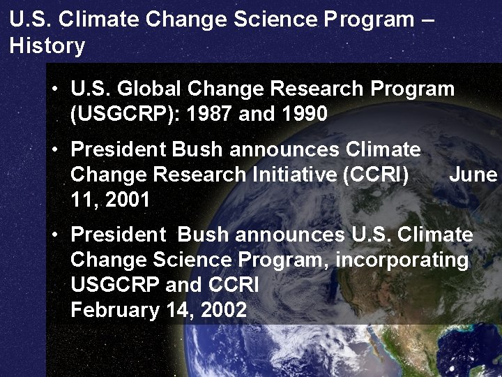 U. S. Climate Change Science Program – History • U. S. Global Change Research