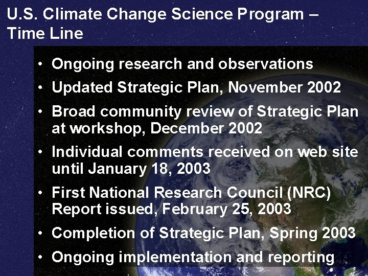 U. S. Climate Change Science Program – Time Line • Ongoing research and observations