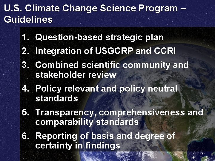 U. S. Climate Change Science Program – Guidelines 1. Question-based strategic plan 2. Integration