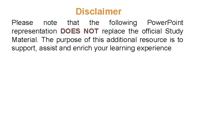 Disclaimer Please note that the following Power. Point representation DOES NOT replace the official