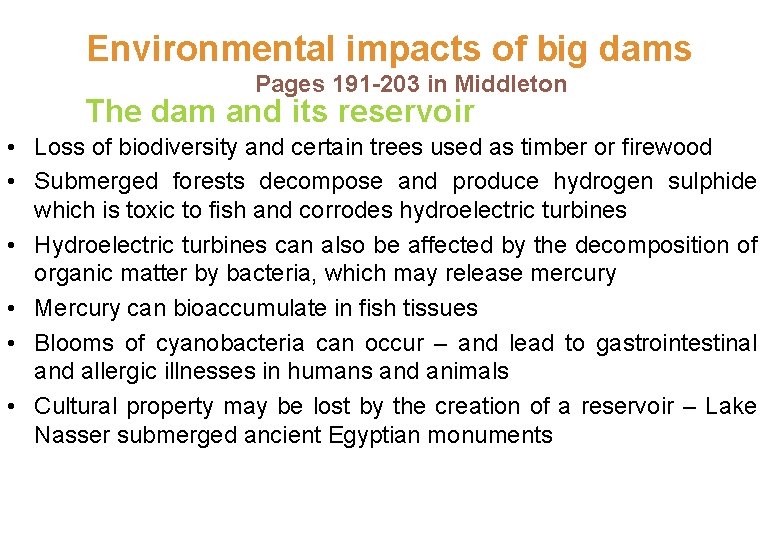 Environmental impacts of big dams Pages 191 -203 in Middleton The dam and its