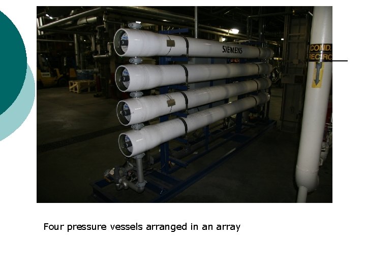Four pressure vessels arranged in an array Four pressure vessels. 