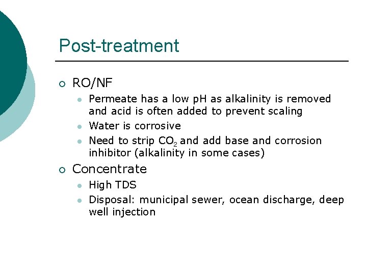 Post-treatment ¡ RO/NF l l l ¡ Permeate has a low p. H as