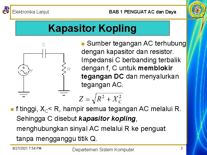 Elektronika Lanjut BAB 1 PENGUAT AC dan Daya Kapasitor Kopling Sumber tegangan AC terhubung