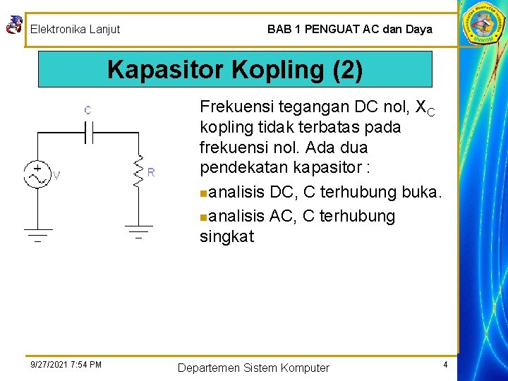 Elektronika Lanjut BAB 1 PENGUAT AC dan Daya Kapasitor Kopling (2) Frekuensi tegangan DC