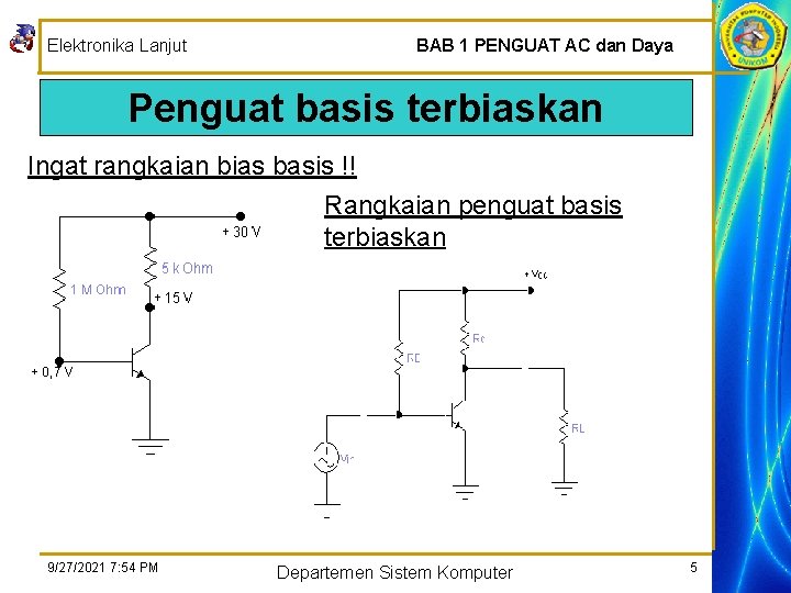 Elektronika Lanjut BAB 1 PENGUAT AC dan Daya Penguat basis terbiaskan Ingat rangkaian bias