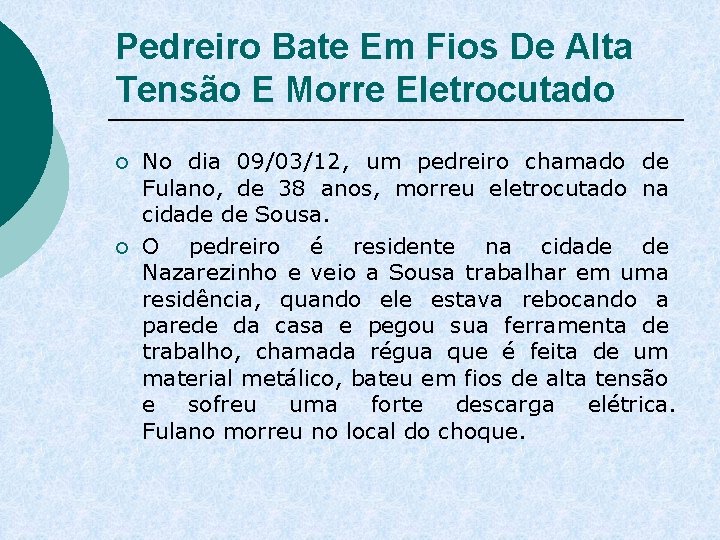 Pedreiro Bate Em Fios De Alta Tensão E Morre Eletrocutado ¡ ¡ No dia