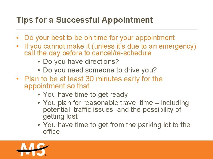 Tips for a Successful Appointment • Do your best to be on time for