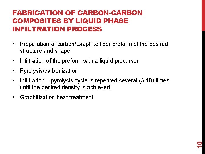 FABRICATION OF CARBON-CARBON COMPOSITES BY LIQUID PHASE INFILTRATION PROCESS • Preparation of carbon/Graphite fiber