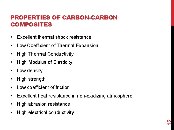 PROPERTIES OF CARBON-CARBON COMPOSITES • Excellent thermal shock resistance • Low Coefficient of Thermal