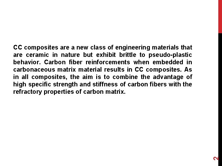 2 CC composites are a new class of engineering materials that are ceramic in