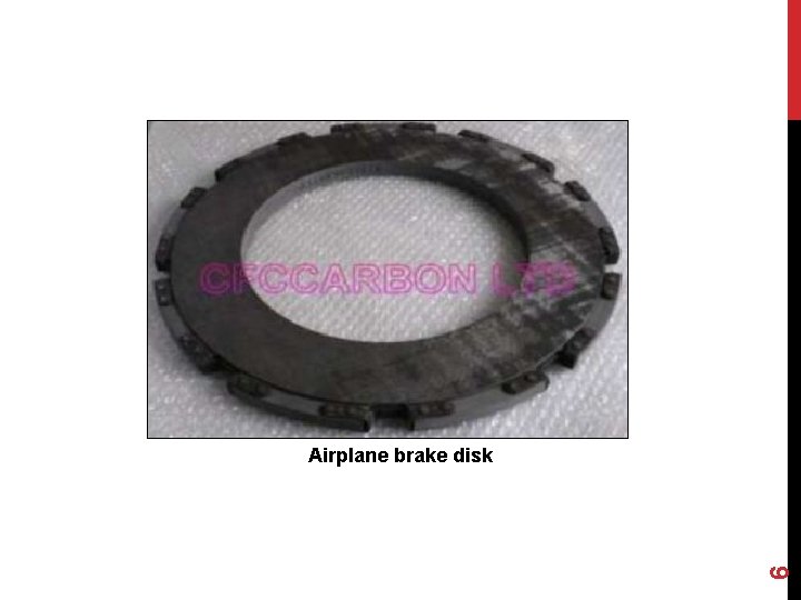 6 Airplane brake disk 