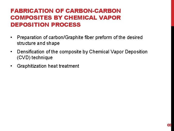 FABRICATION OF CARBON-CARBON COMPOSITES BY CHEMICAL VAPOR DEPOSITION PROCESS • Preparation of carbon/Graphite fiber