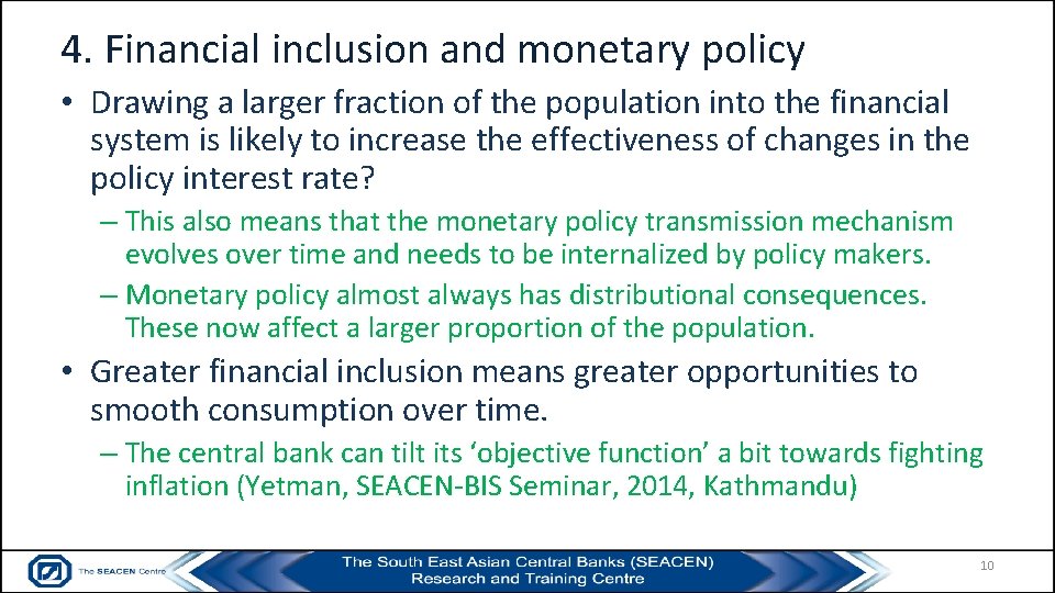 4. Financial inclusion and monetary policy • Drawing a larger fraction of the population