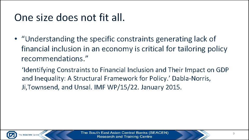 One size does not fit all. • “Understanding the specific constraints generating lack of