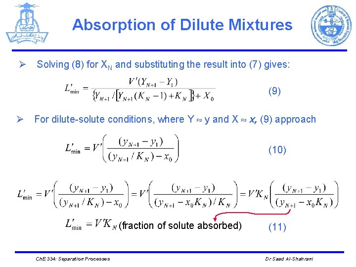 Absorption of Dilute Mixtures Ø Solving (8) for XN and substituting the result into