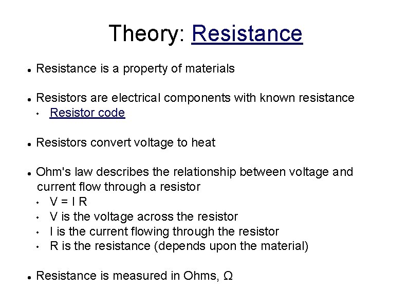 Theory: Resistance l l l Resistance is a property of materials Resistors are electrical Theory: Resistance l l l Resistance is a property of materials Resistors are electrical