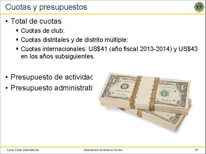 Cuotas y presupuestos • Total de cuotas § Cuotas de club: § Cuotas distritales