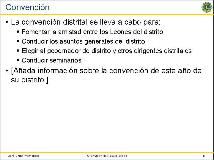 Convención • La convención distrital se lleva a cabo para: § § Fomentar la