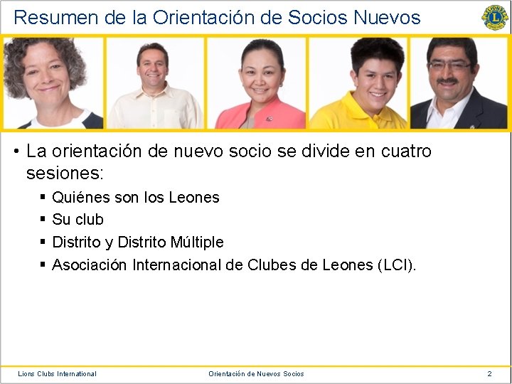 Resumen de la Orientación de Socios Nuevos • La orientación de nuevo socio se