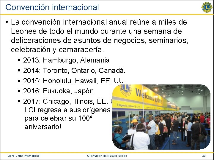 Convención internacional • La convención internacional anual reúne a miles de Leones de todo