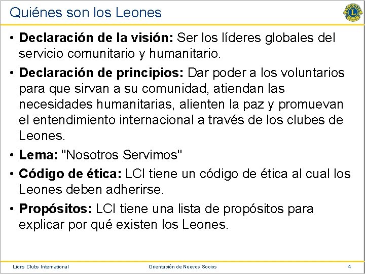 Quiénes son los Leones • Declaración de la visión: Ser los líderes globales del