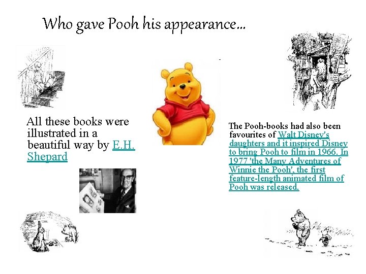 Who gave Pooh his appearance… All these books were illustrated in a beautiful way