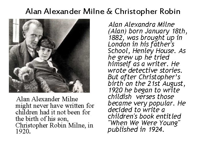 Alan Alexander Milne & Christopher Robin Alan Alexander Milne might never have written for