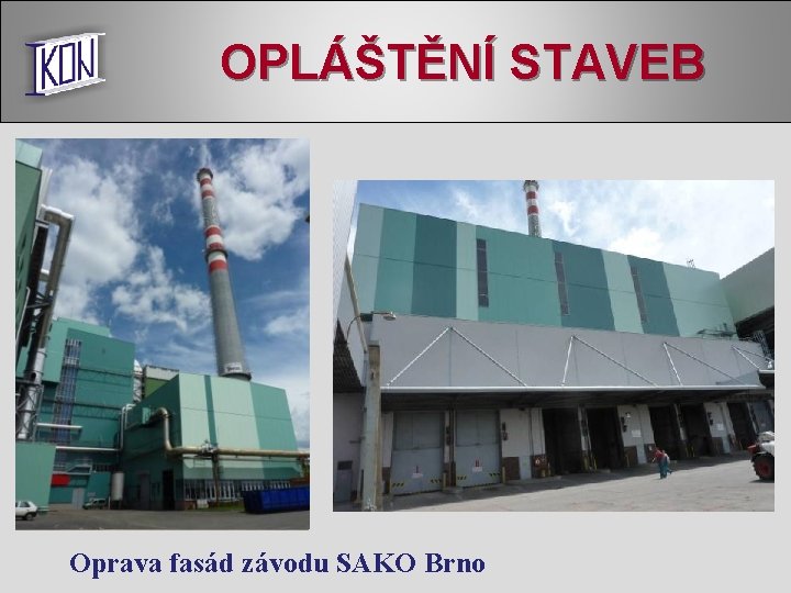 OPLÁŠTĚNÍ STAVEB Oprava fasád závodu SAKO Brno 