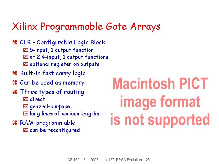 Xilinx Programmable Gate Arrays z CLB - Configurable Logic Block y 5 -input, 1