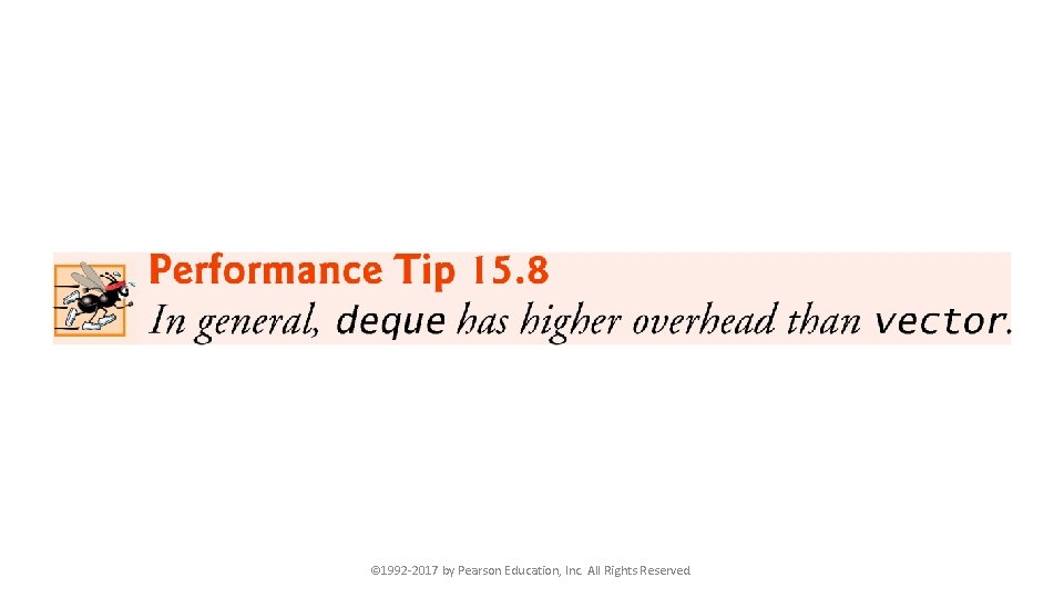 © 1992 -2017 by Pearson Education, Inc. All Rights Reserved. 